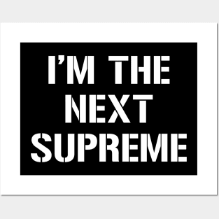 I'm The Next Supreme Posters and Art